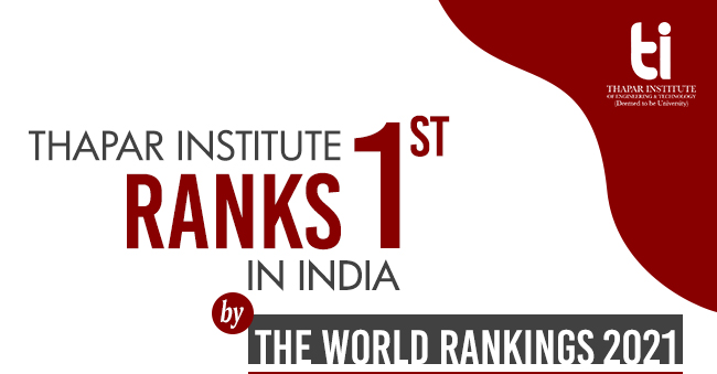 THAPAR INSTITUTE RANKS 1st in india by THE World Rankings 2021