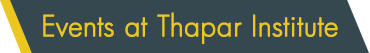 Events at Thapar Institute